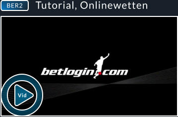 Tutorial, Onlinewetten BER2 Vid